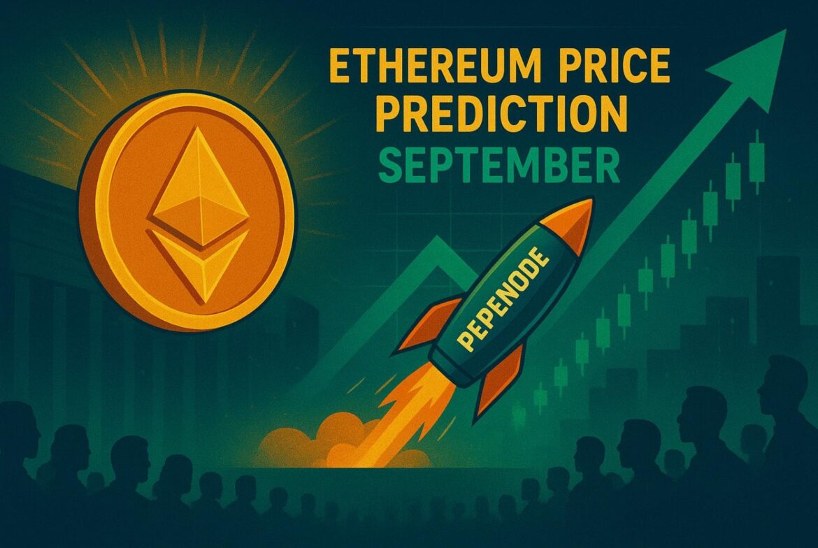 Ethereum Price Prediction in September as Traders Watch PEPENODE as Next 1000x Crypto